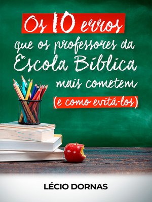 cover image of Os 10 erros que os professores da Escola Bíblica mais cometem